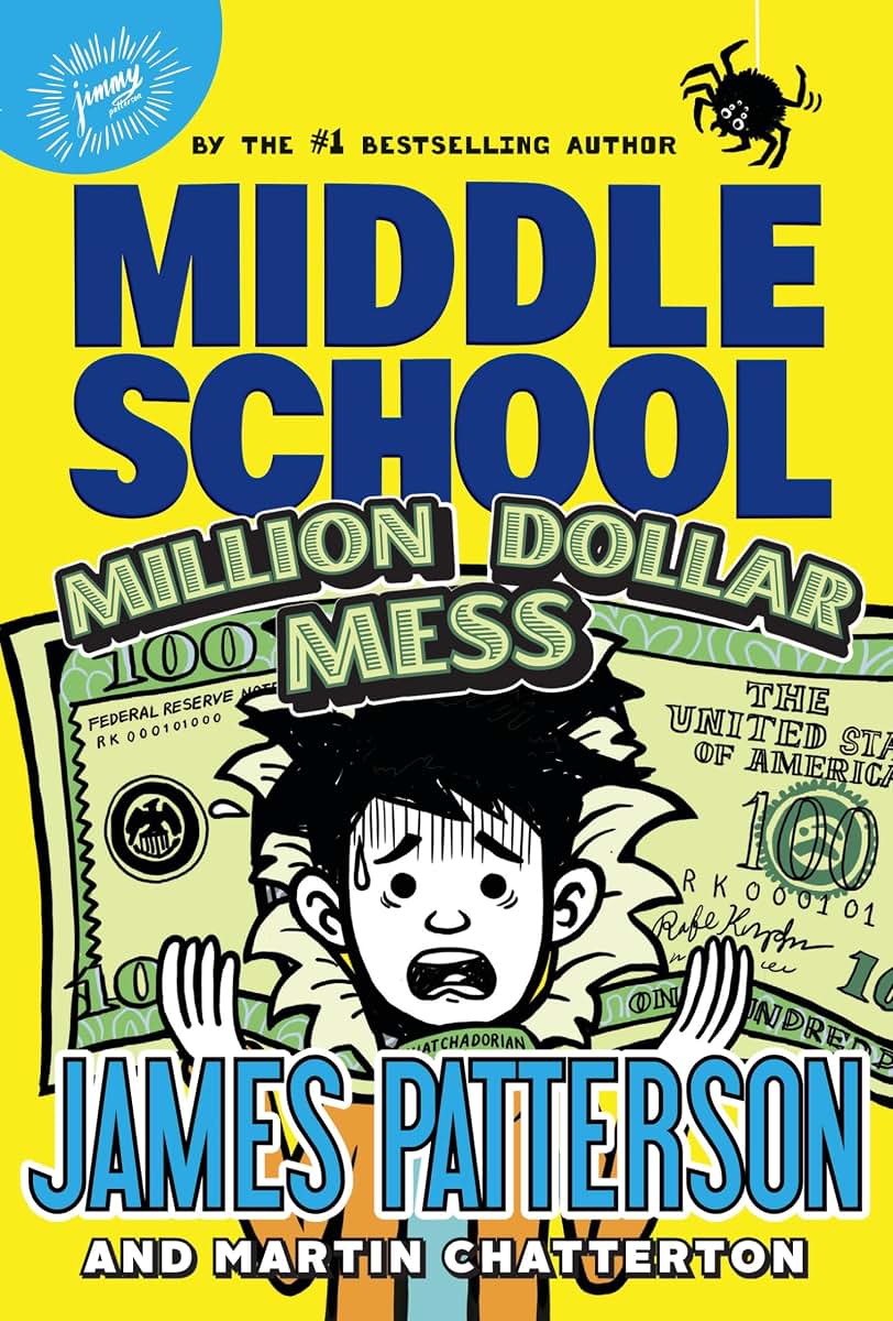 Middle School: Million Dollar Mess (Middle School, 16) by Pa