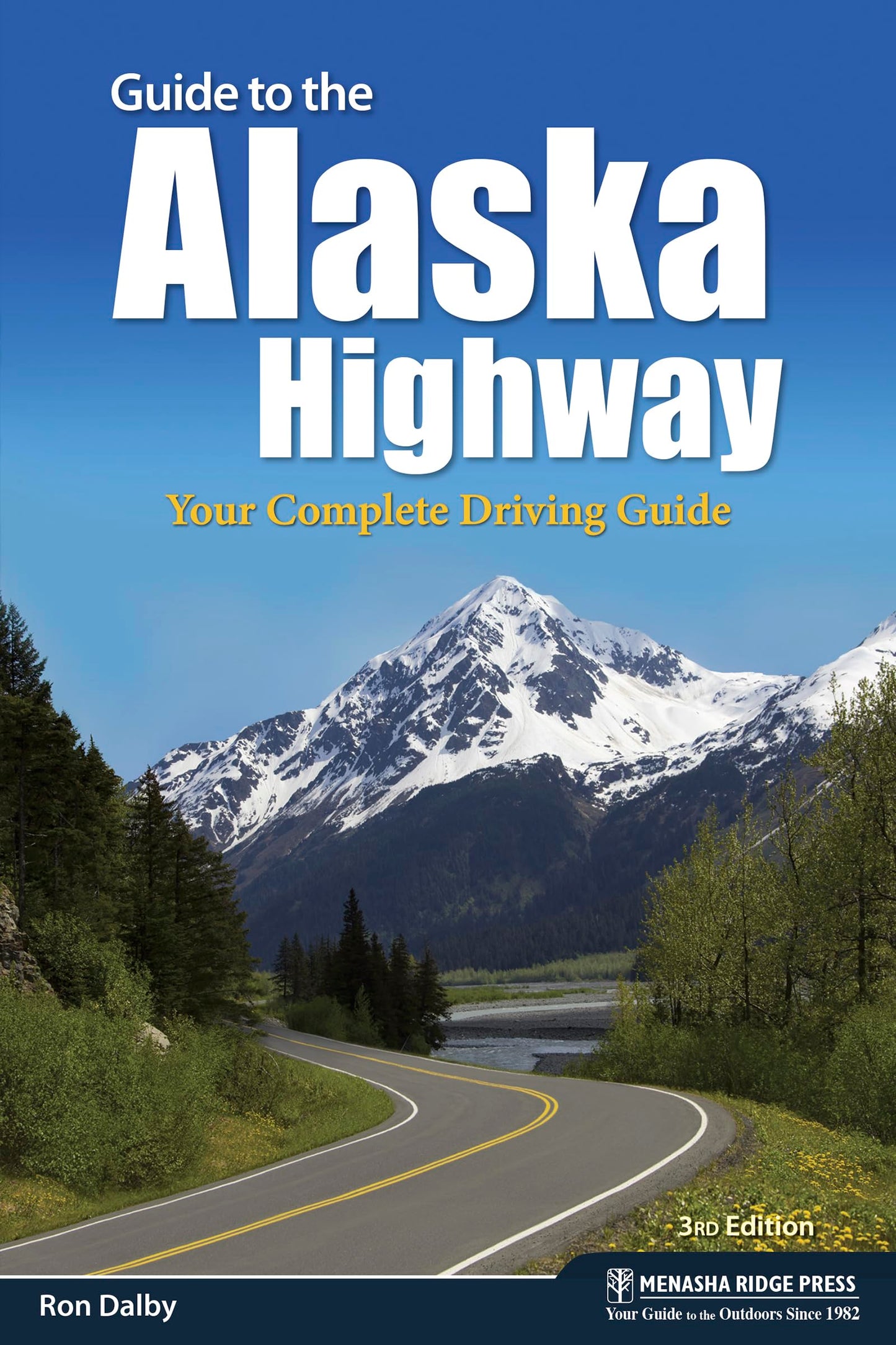 Guide to the Alaska Highway: Your Complete Driving Guide (Natures Scenic Drives)