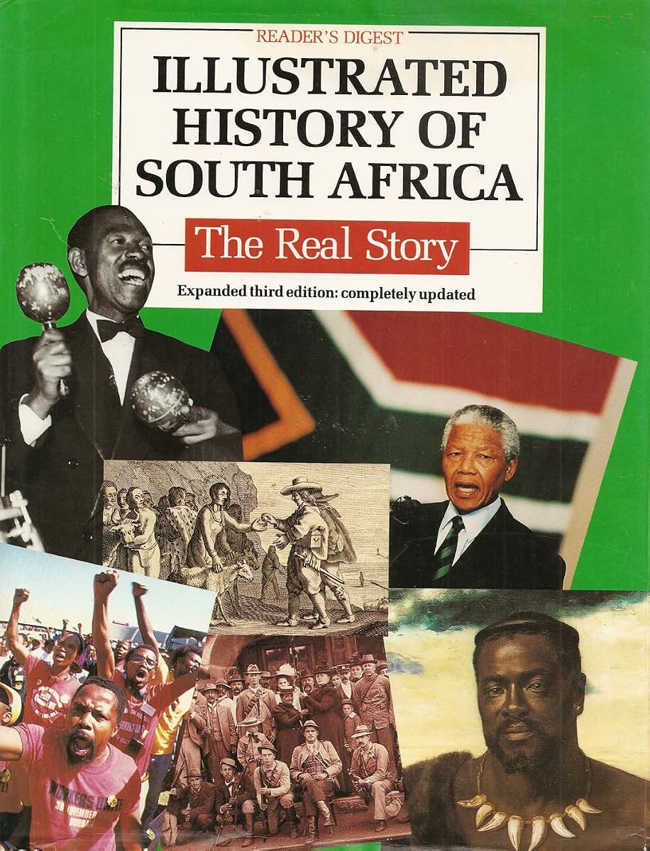 Illustrated History of South Africa: The Real Story (Expanded Third Edition)