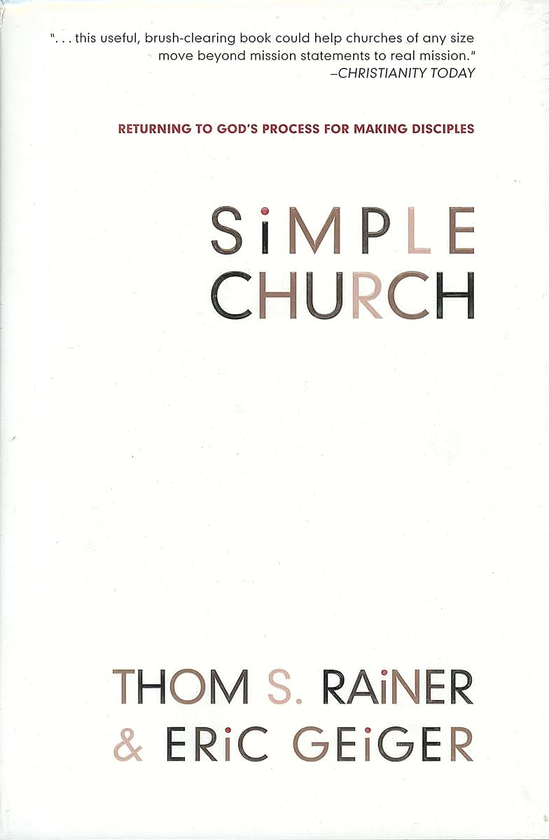 Simple Church: Returning to God's Process for Making Disciples