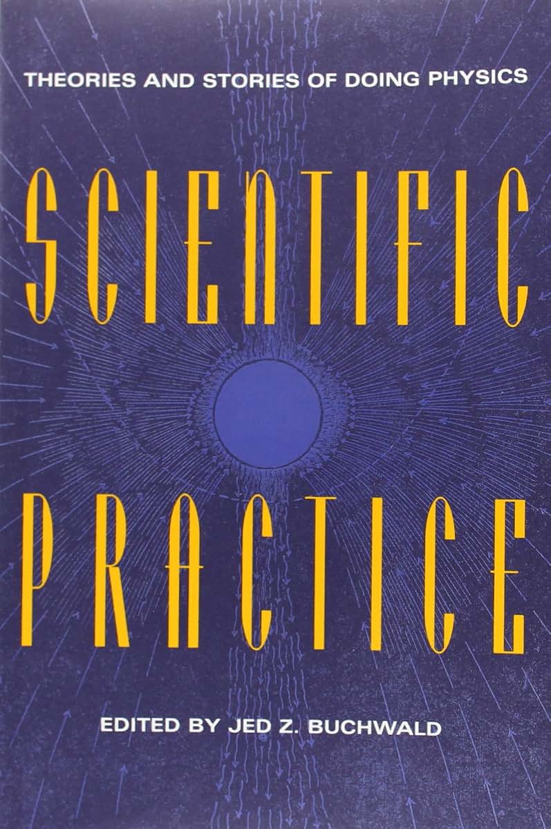 Scientific Practice: Theories and Stories of Doing Physics