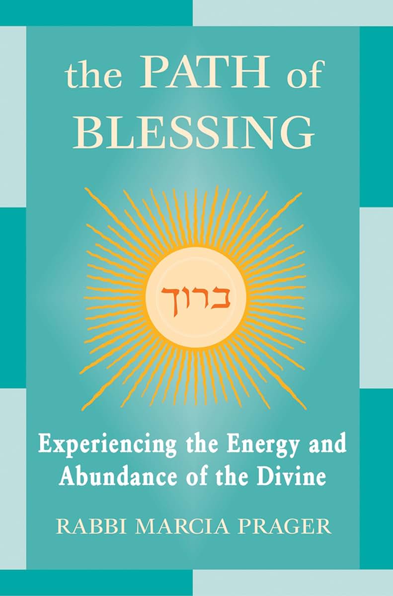 The Path of Blessing: Experiencing the Energy and Abundance of the Divine