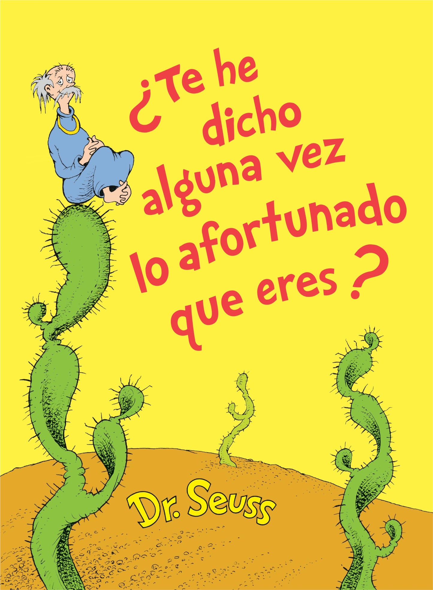 Te he dicho alguna vez lo afortunado que eres? (Did I Ever Tell You How Lucky You Are? Spanish Edition) (Classic Seuss)