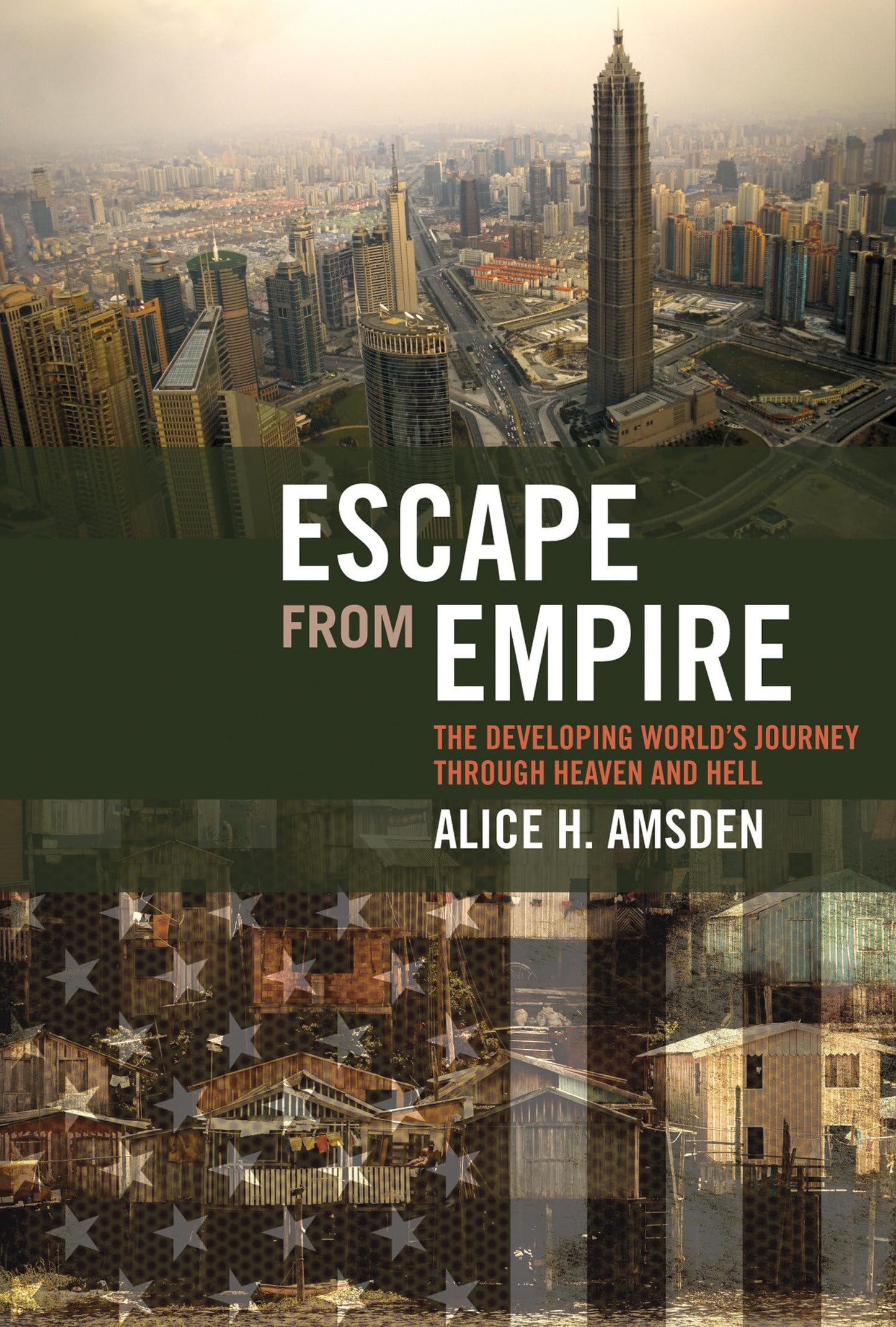 Escape from Empire: The Developing World's Journey through Heaven and Hell