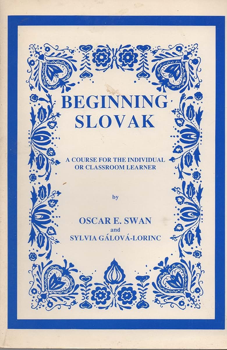 Beginning Slovak: A Course for the Individual or Classroom Learner