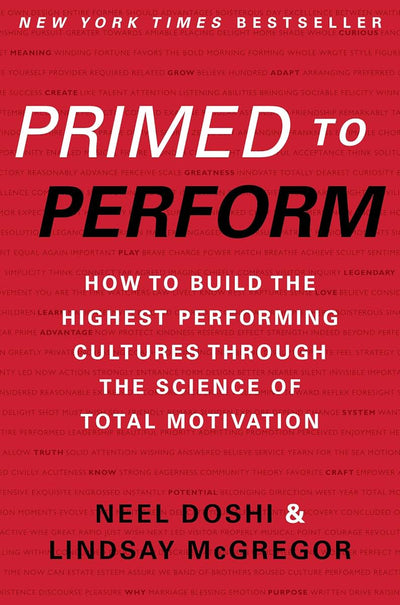 Primed to Perform: How to Build the Highest Performing Cultures Through the Science of Total Motivation