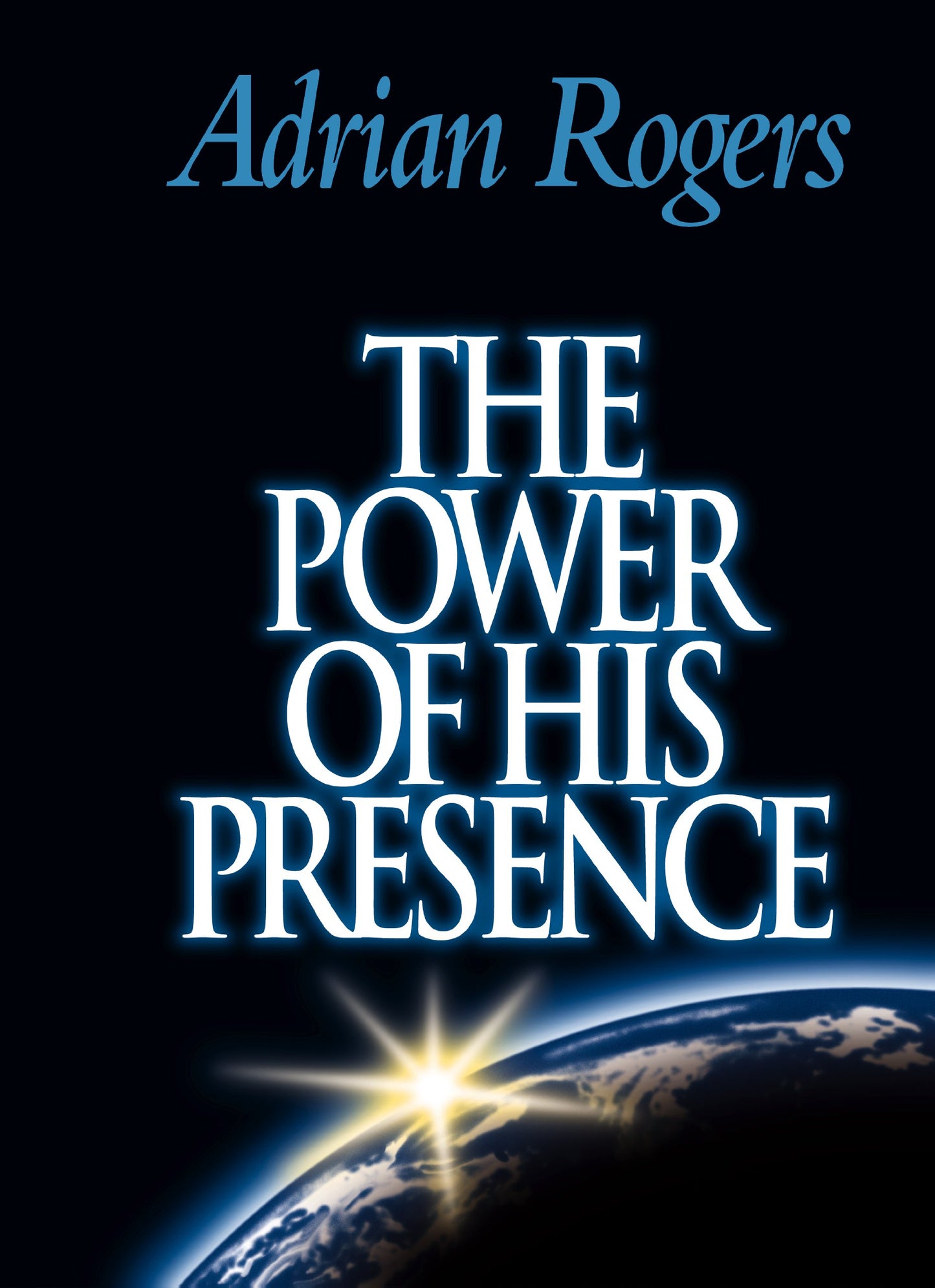 The Power of His Presence by Rogers, Adrian