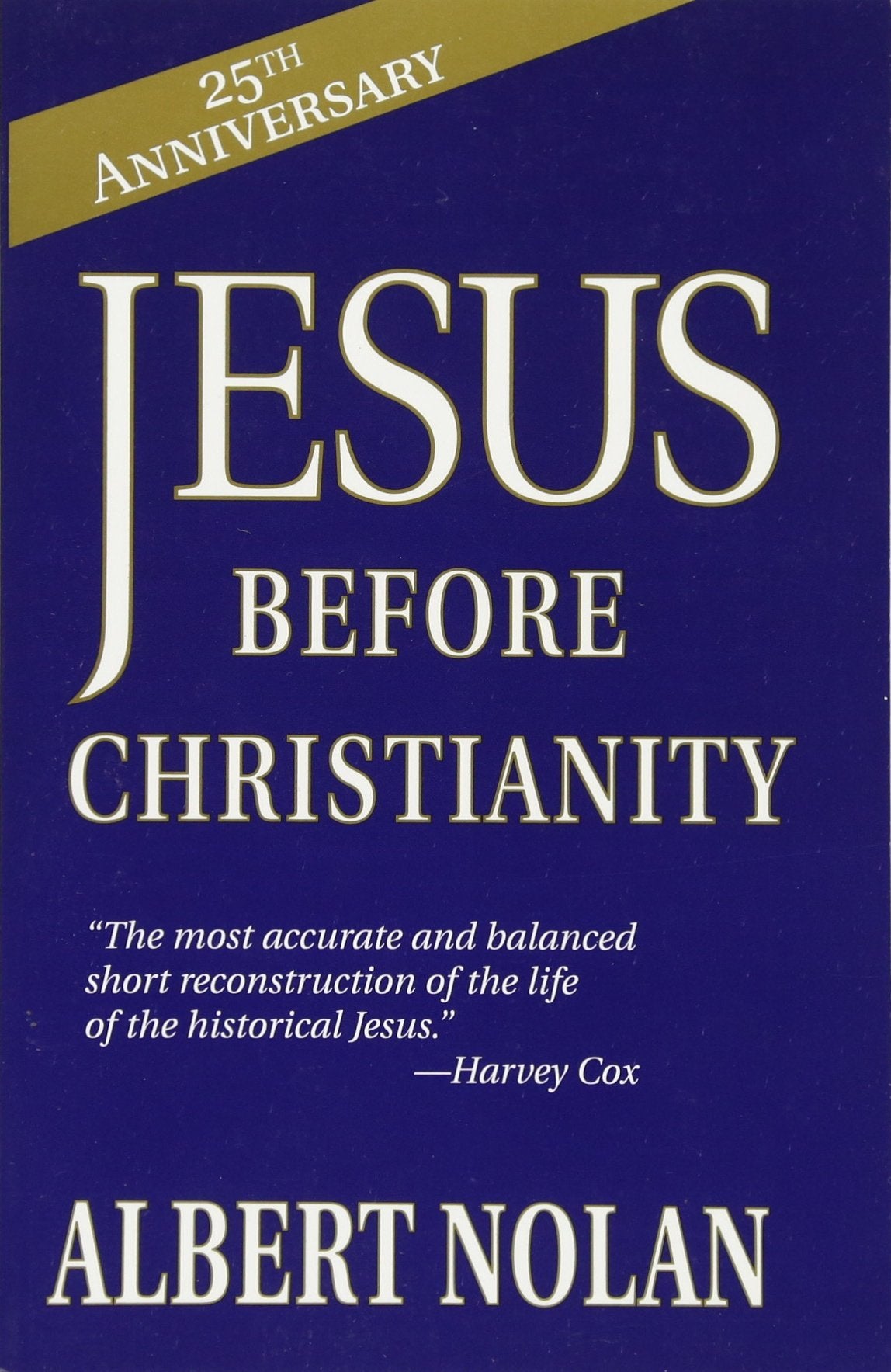 Jesus Before Christianity by Albert Nolan
