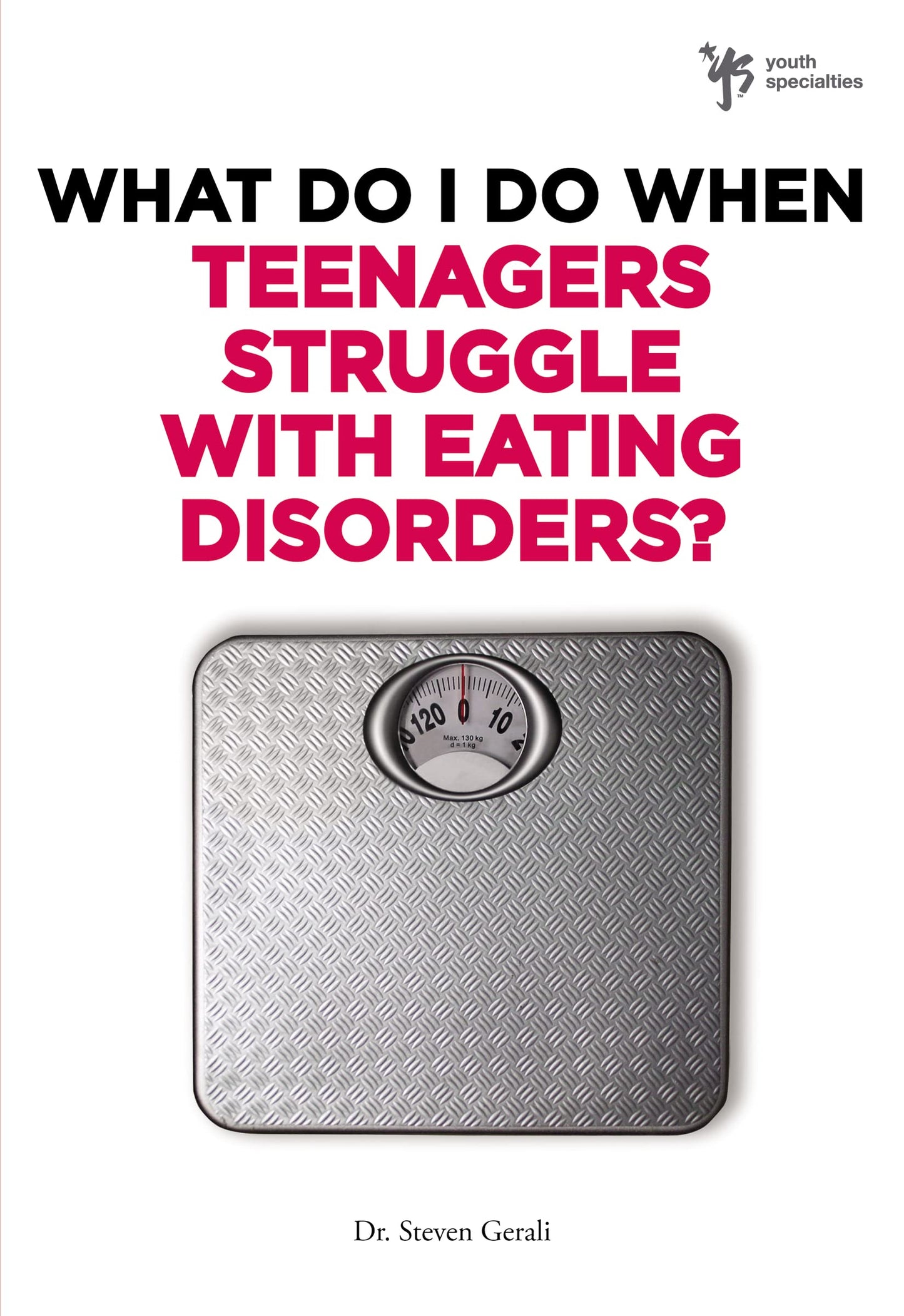What Do I Do When Teenagers Struggle with Eating Disorders?