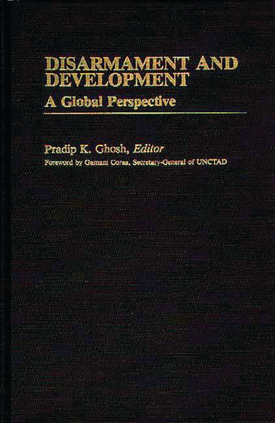 Disarmament and Development: A Global Perspective (International Development Resource Books)
