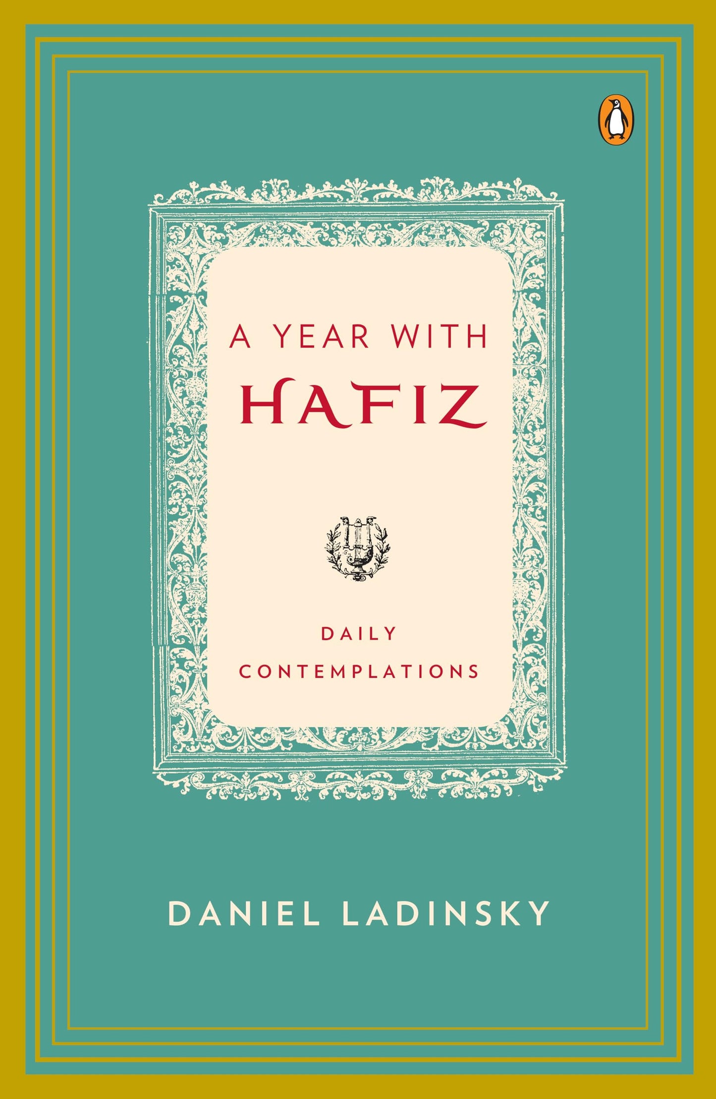 A Year with Hafiz: Daily Contemplations by Daniel Ladinsky