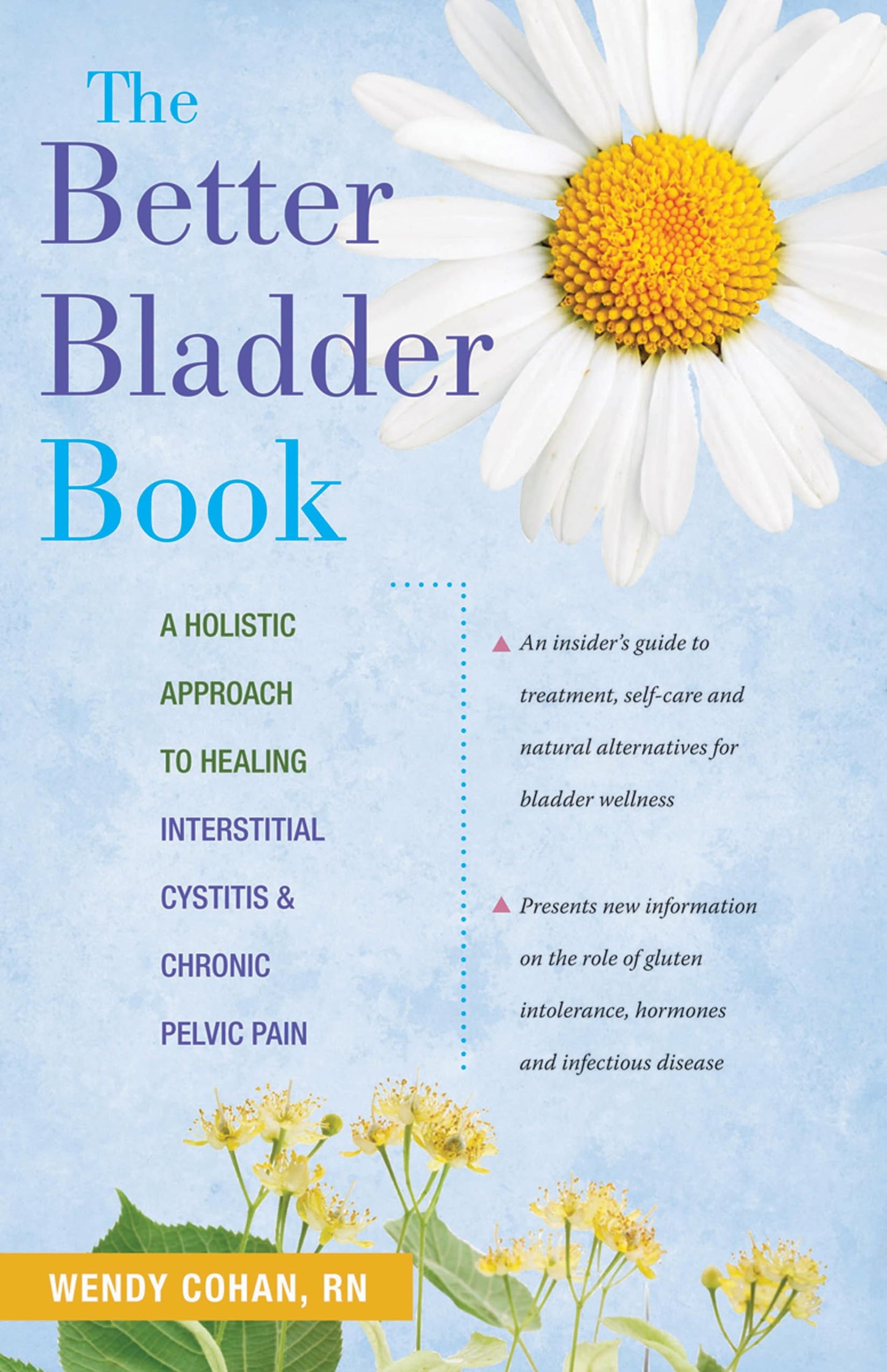 The Better Bladder Book: A Holistic Approach to Healing Inte