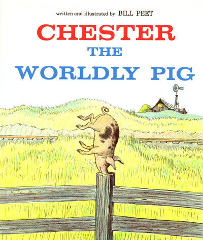 Chester the Worldly Pig by Peet, Bill