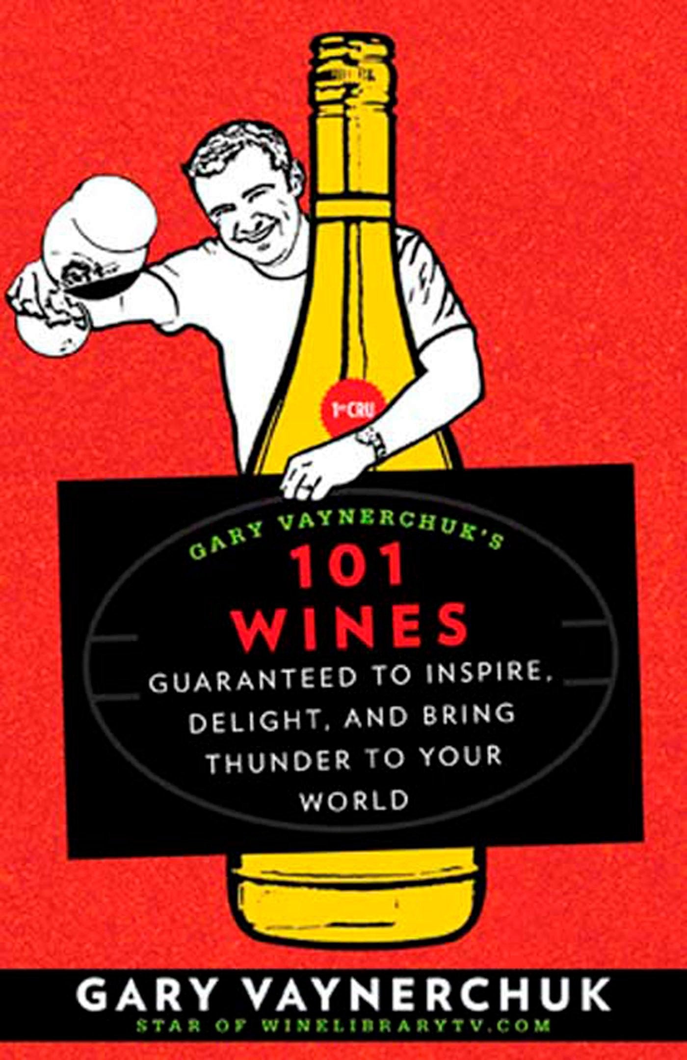 Gary Vaynerchuk's 101 Wines