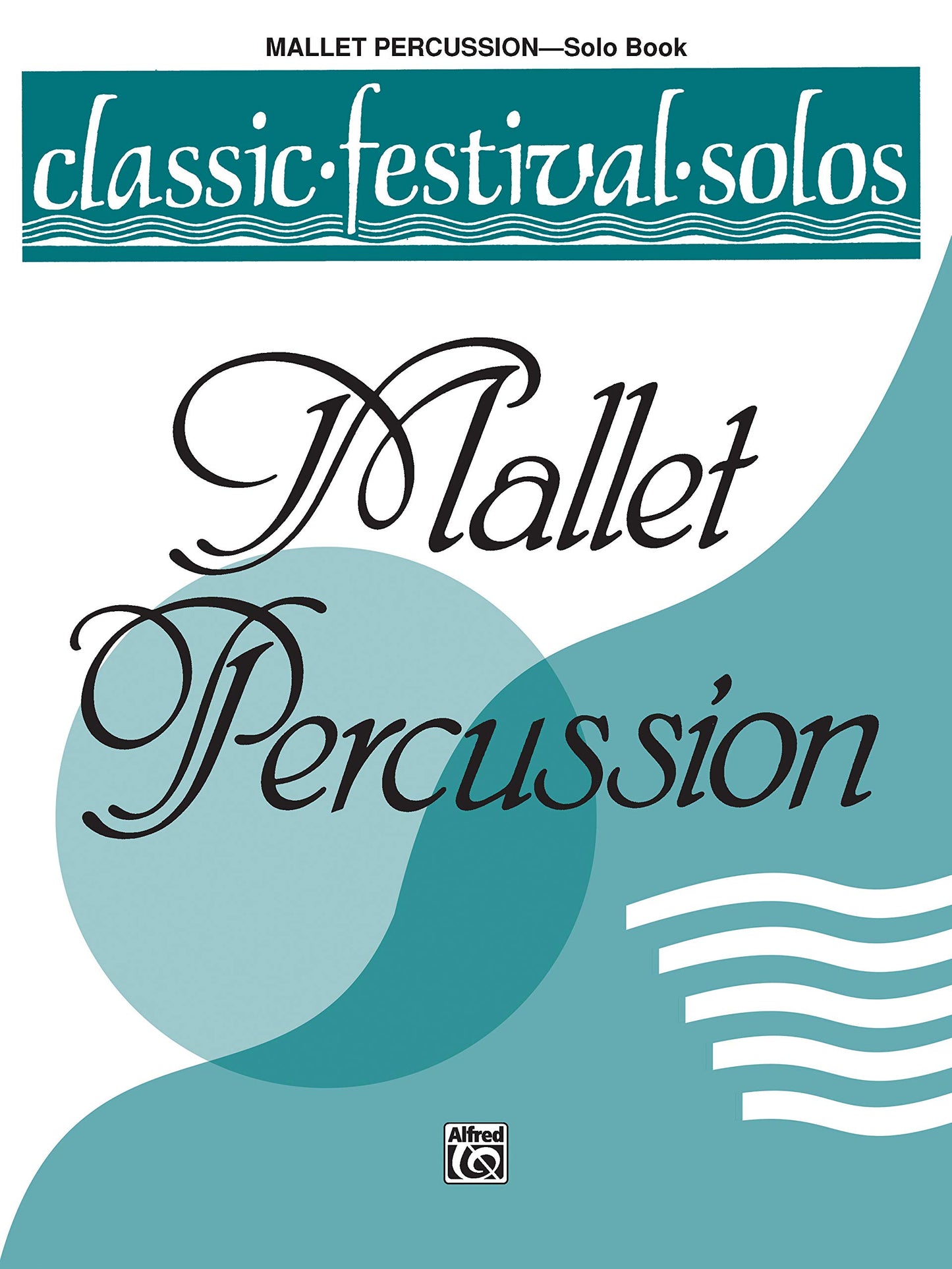 Classic Festival Solos (Mallet Percussion), Vol 1: Solo Book (Classic Festival Solos, Vol 1)