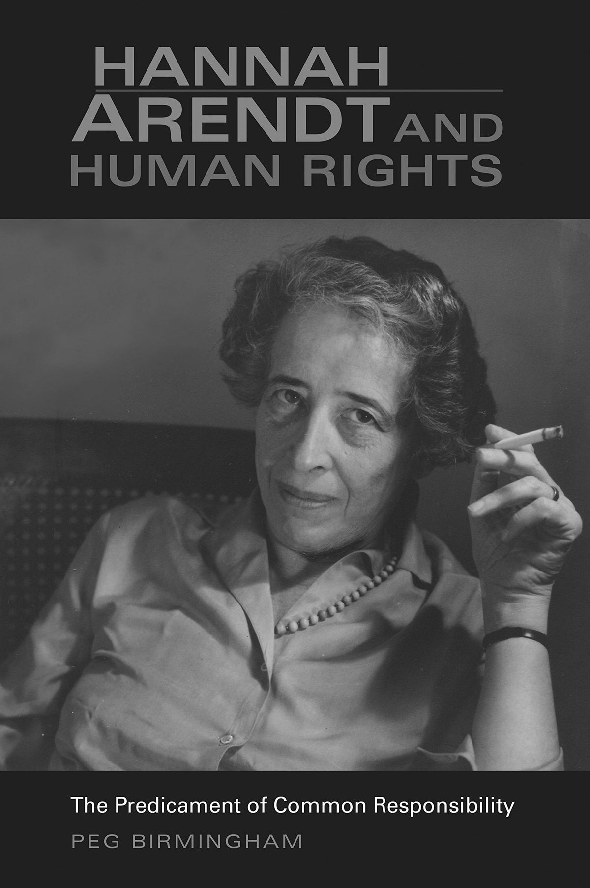Hannah Arendt and Human Rights: The Predicament of Common Responsibility (Studies in Continental Thought)