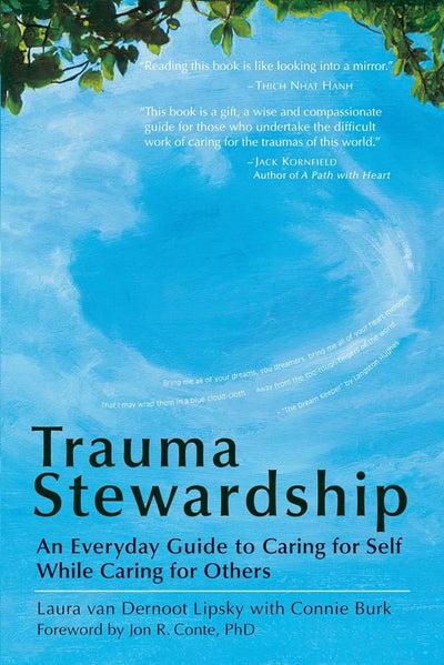 Trauma Stewardship: An Everyday Guide to Caring for Self