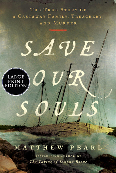 Save Our Souls: The True Story of a Castaway Family, Treachery, and Murder
