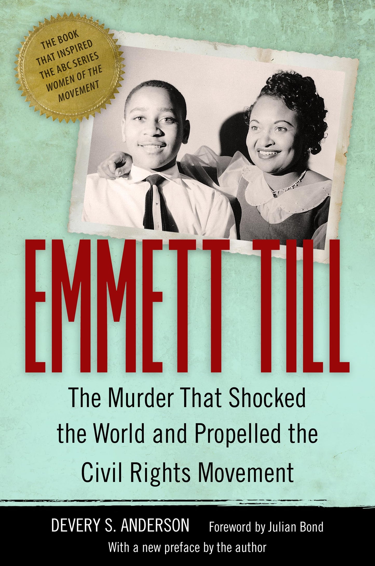 Emmett Till: The Murder That Shocked the World and Propelled