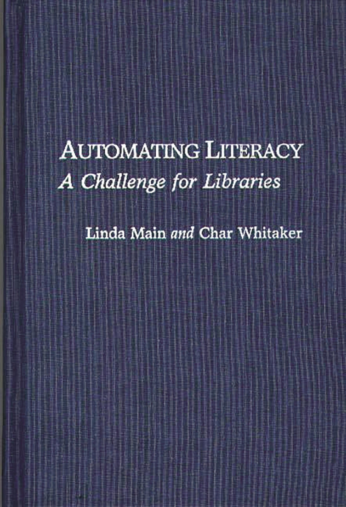 Automating Literacy: A Challenge for Libraries (New Directions in Information Management)
