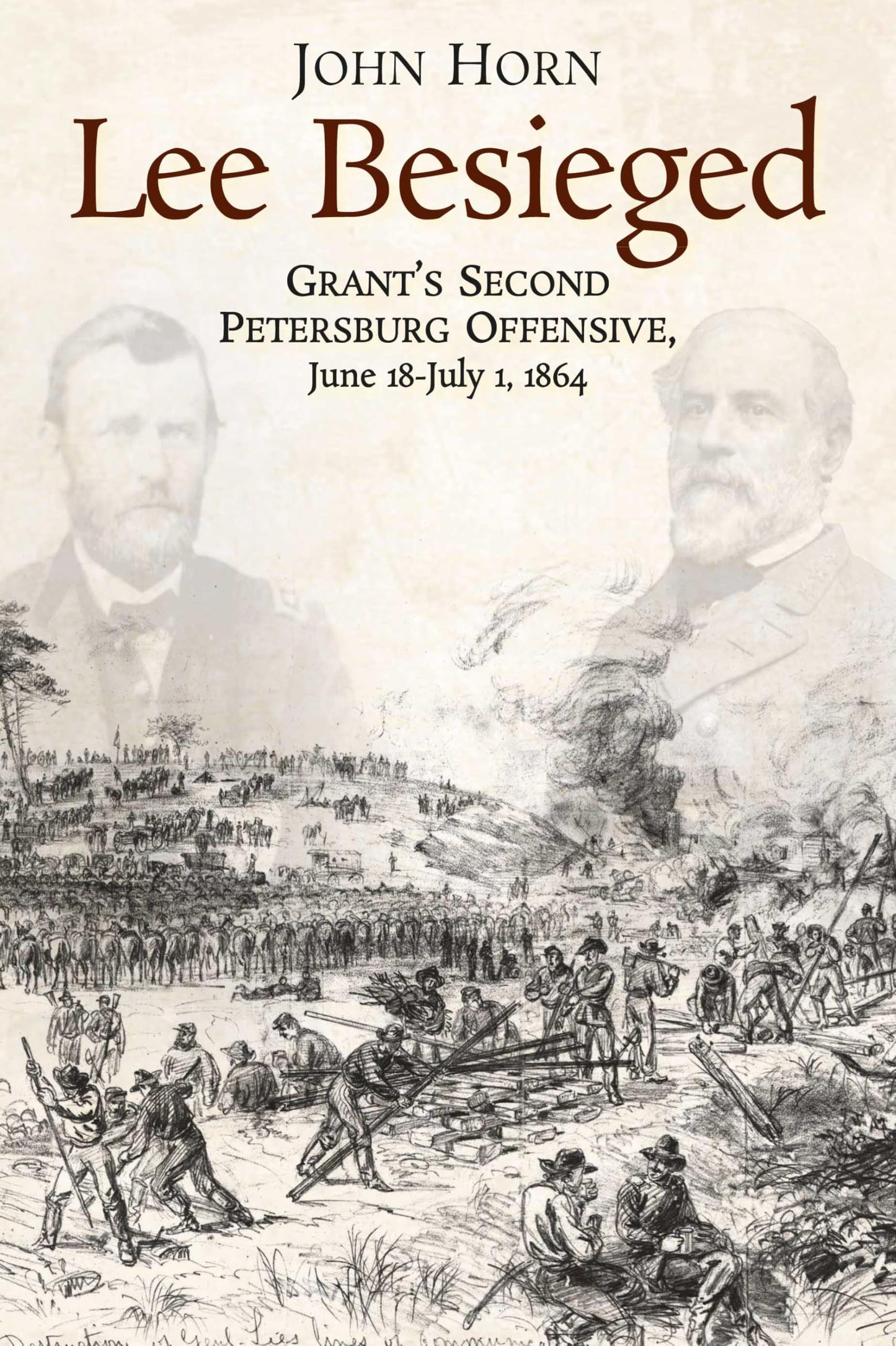 Lee Besieged: Grants Second Petersburg Offensive, June 18-July 1, 1864