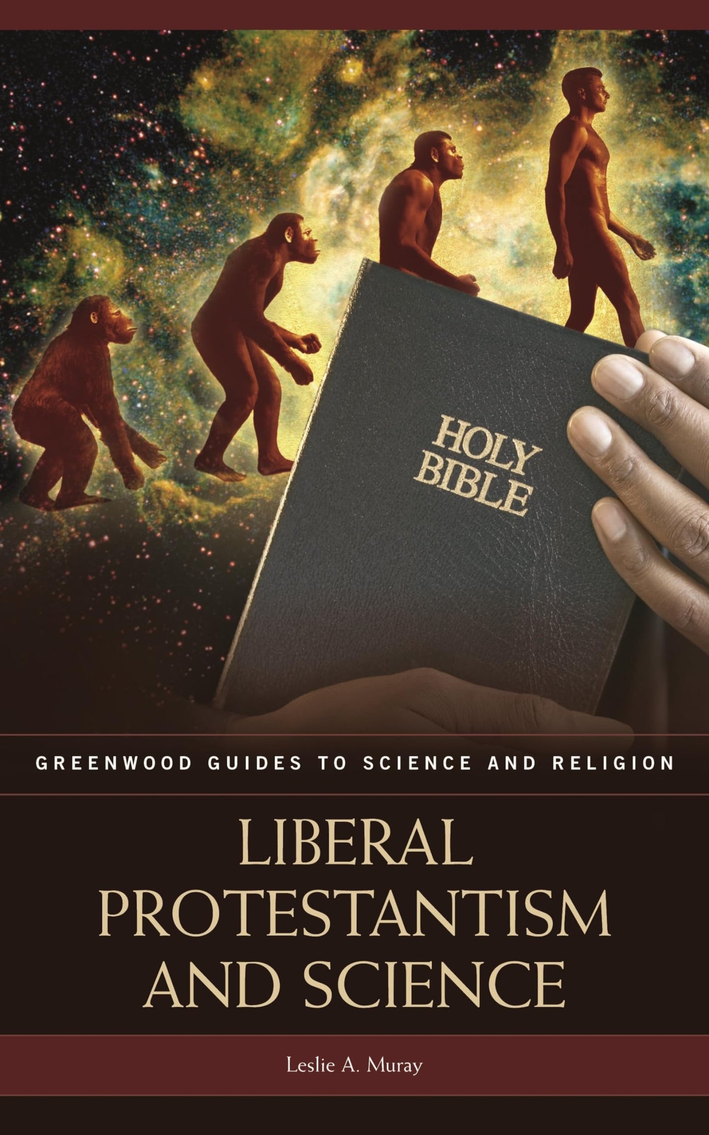 Liberal Protestantism and Science (Greenwood Guides to Science and Religion)