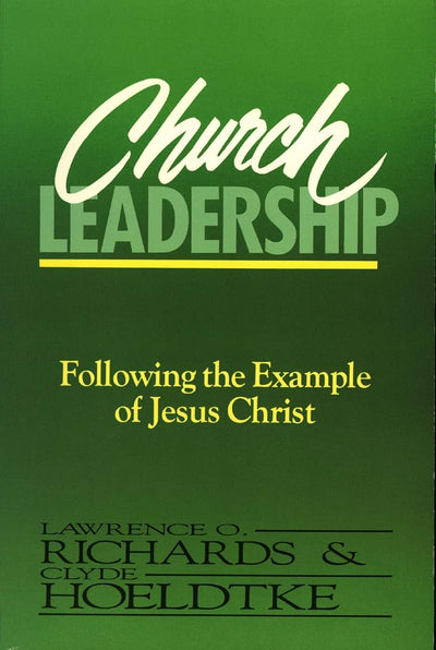 Church Leadership: Following the Example of Jesus Christ