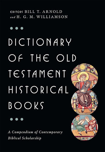 Dictionary of the Old Testament: Historical Books (The IVP Bible Dictionary Series)
