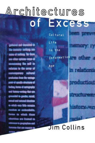 Architectures of Excess: Cultural Life in the Information Age (Oxford World's Classics (Paperback))