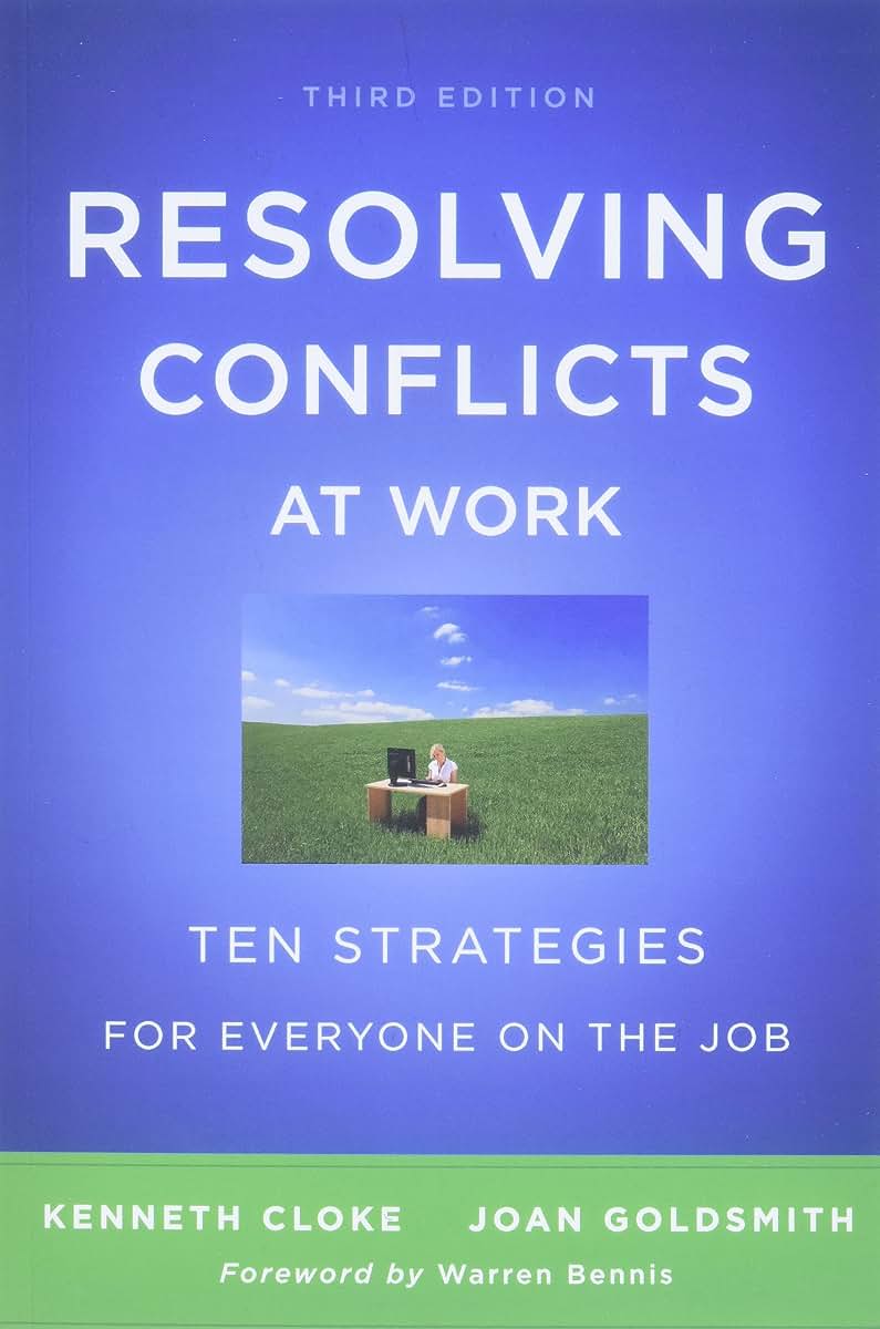 Resolving Conflicts at Work: Ten Strategies for Everyone on the Job