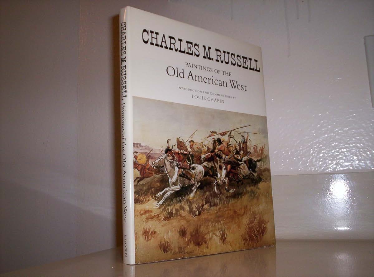 Charles M. Russell: Paintings of the Old American West