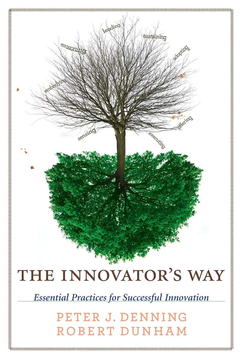 The Innovator's Way: Essential Practices for Successful Innovation (Mit Press)