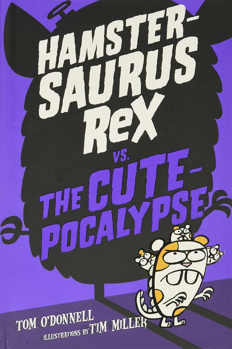 Hamstersaurus Rex vs. the Cutepocalypse (Hamstersaurus Rex, 4)