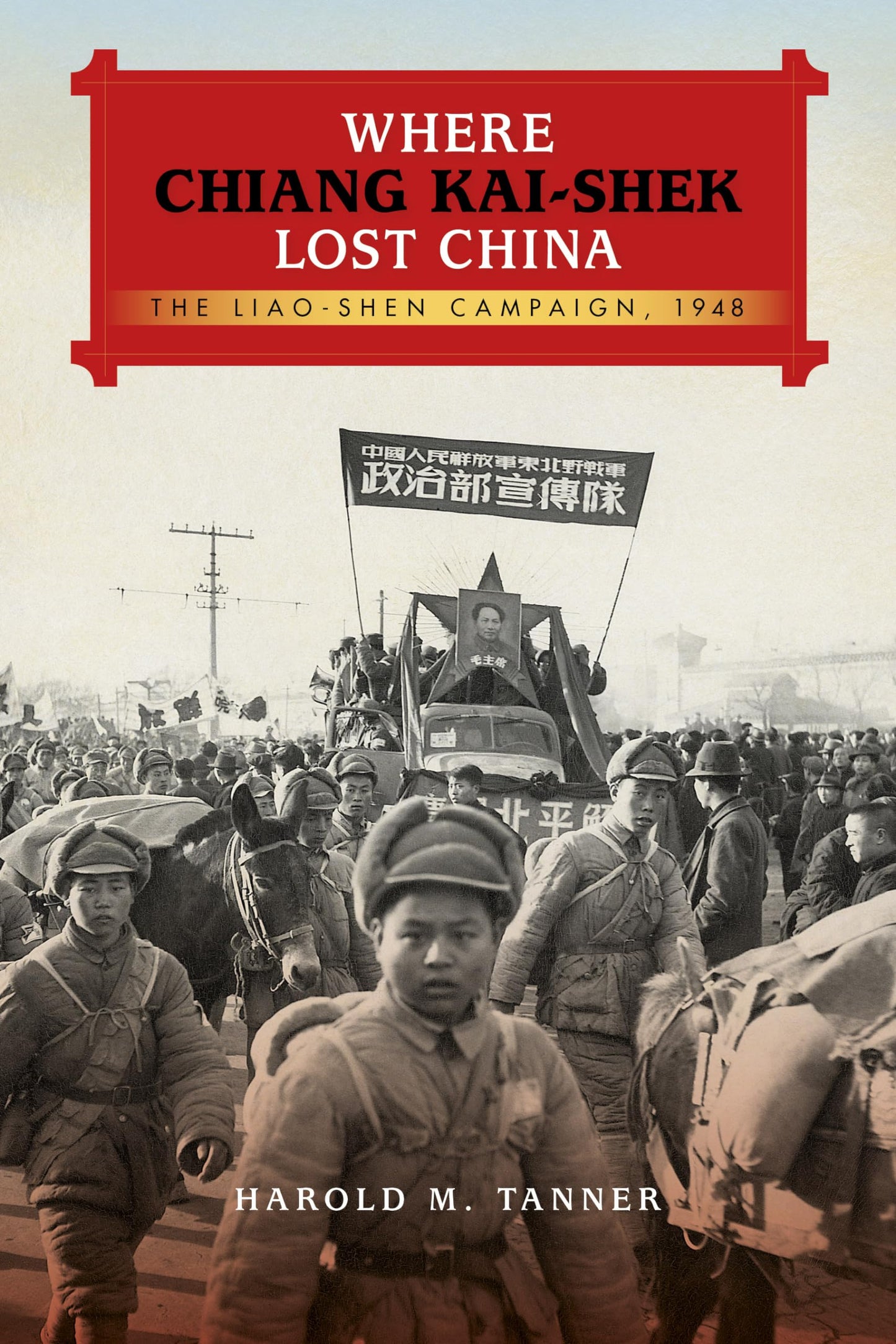 Where Chiang Kai-shek Lost China: The Liao-Shen Campaign, 19