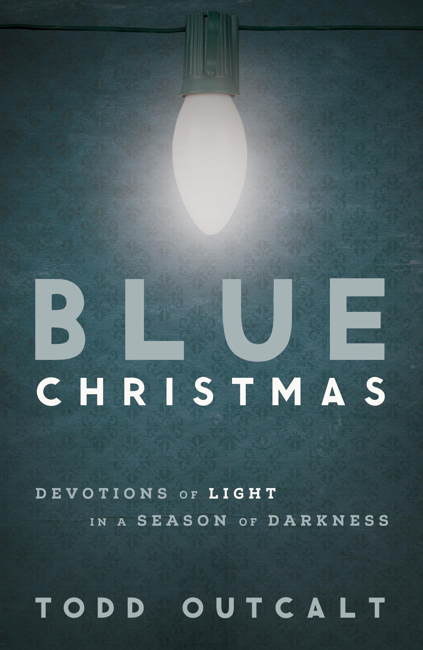 Blue Christmas: Devotions of Light in a Season of Darkness b