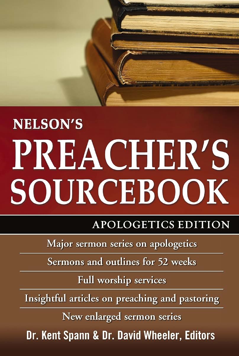Nelson's Preacher's Sourcebook: Apologetics Edition
