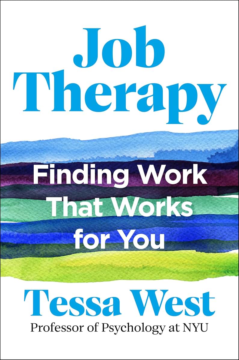 Job Therapy: Finding Work That Works for You by West, Tessa