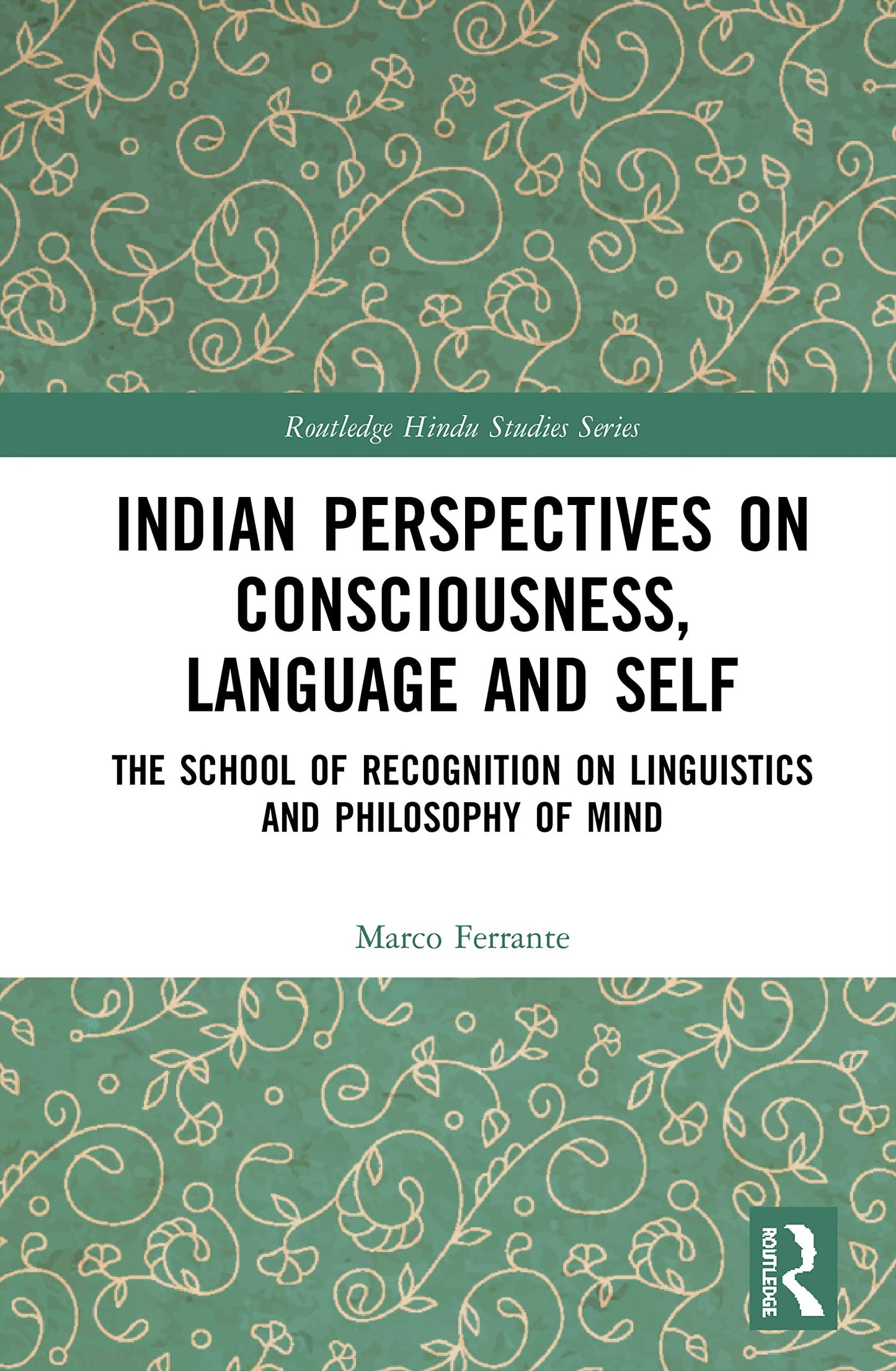 Indian Perspectives on Consciousness, Language and Self (Routledge Hindu Studies Series)
