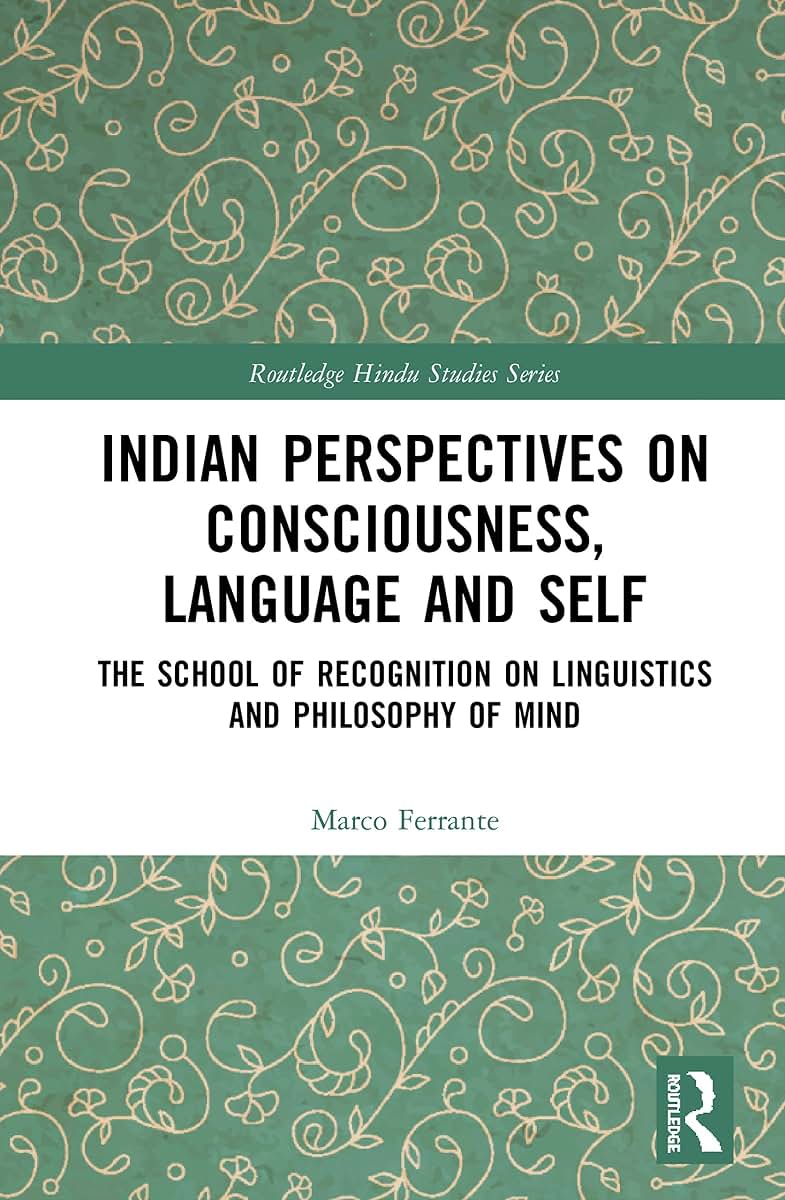 Indian Perspectives on Consciousness, Language and Self (Routledge Hindu Studies Series)
