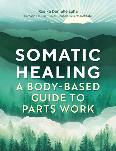 Somatic Healing: A Body-Based Guide to Parts Work