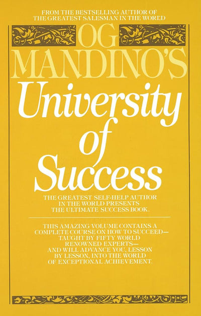 Og Mandino's University of Success: The Greatest Self-Help Author in the World Presents the Ultimate Success Book