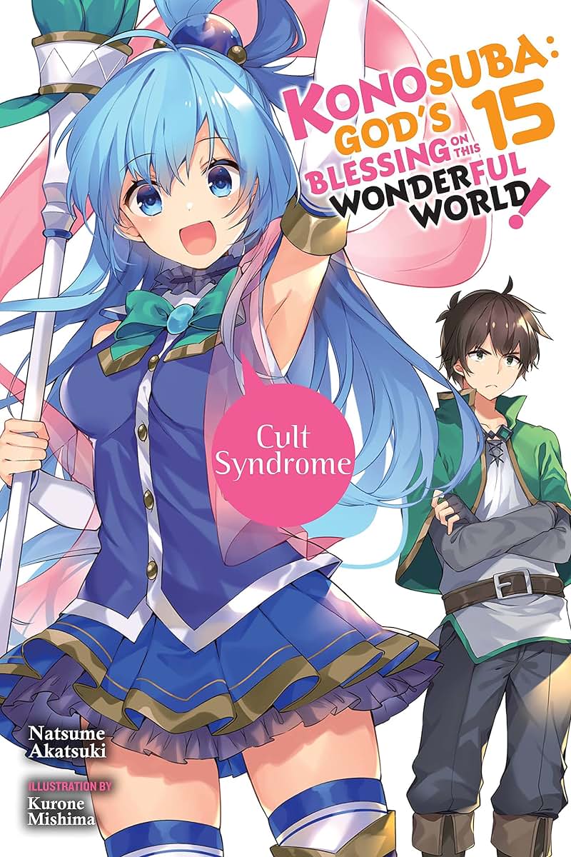 Konosuba: God's Blessing on This Wonderful World!, Vol. 15 (light novel): Cult Syndrome (Konosuba (light novel), 15)