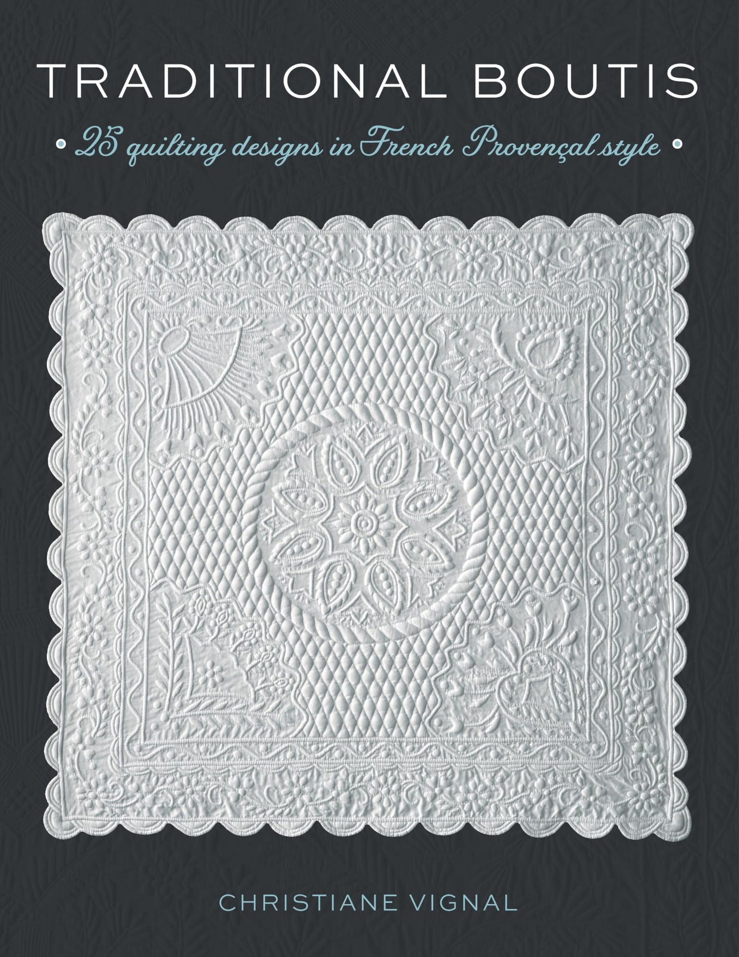 Traditional Boutis: 25 Quilting Designs in French Provenal Style