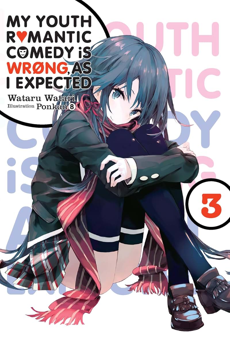 My Youth Romantic Comedy Is Wrong, As I Expected, Vol. 3 - light novel (My Youth Romantic Comedy Is Wrong, As I Expected, 3) (Volume 3)
