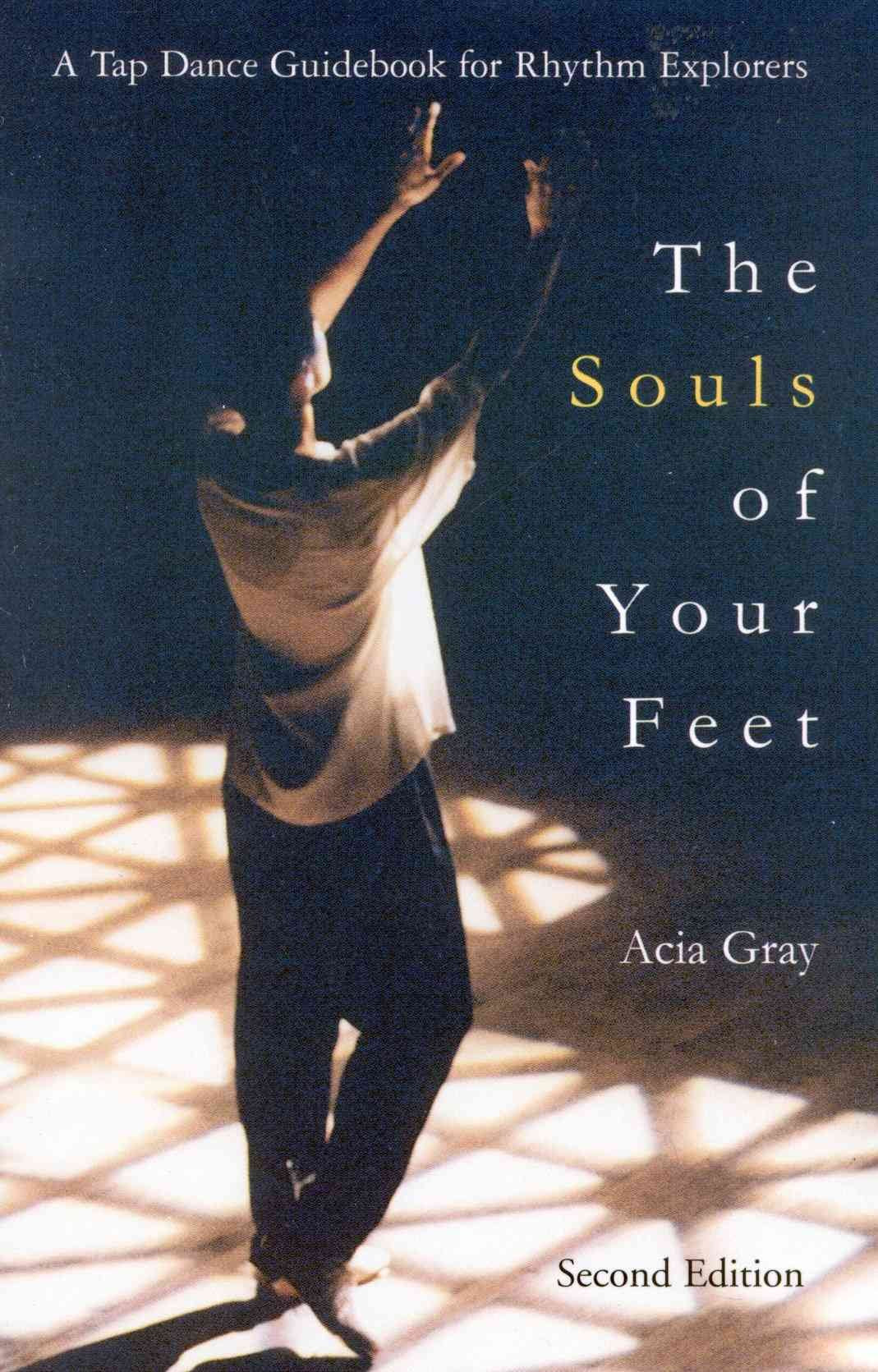 The Souls of Your Feet: A Tap Dance Guidebook for Rhythm Explorers