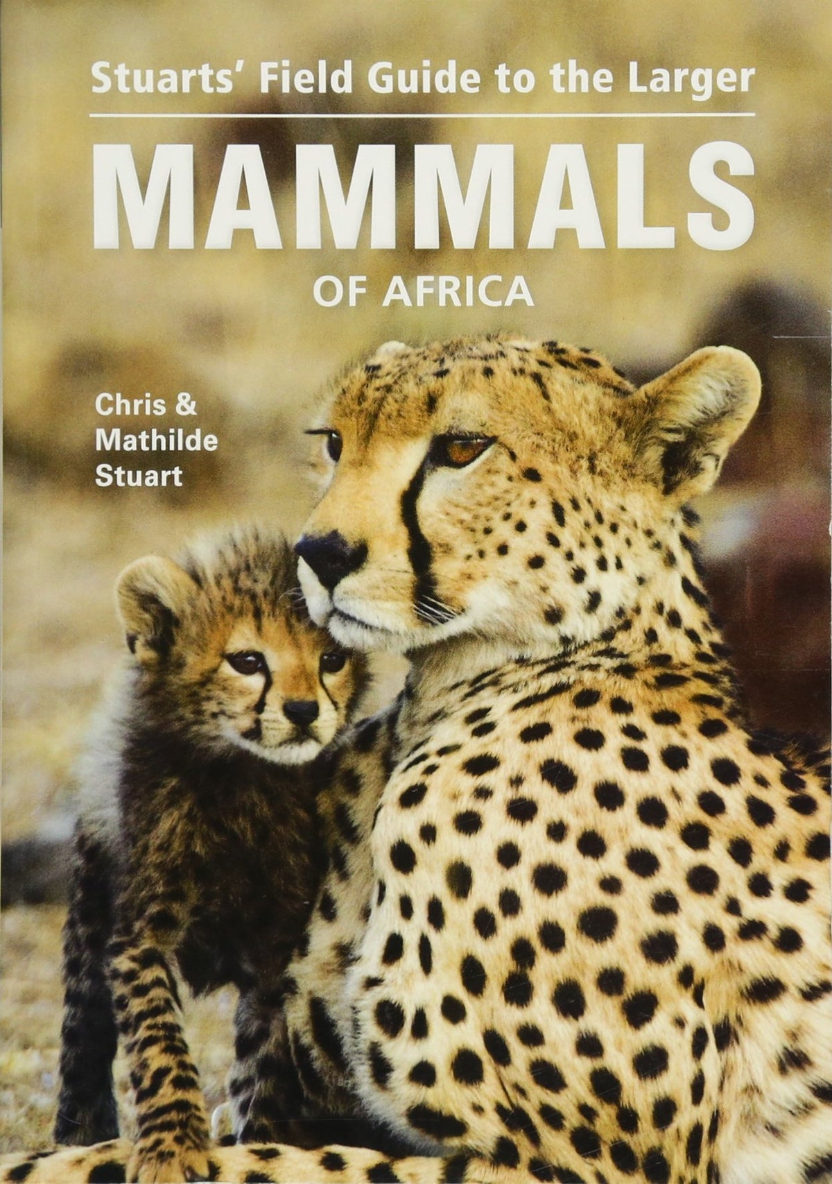 Field Guide to the Larger Mammals of Africa (Field Guides)