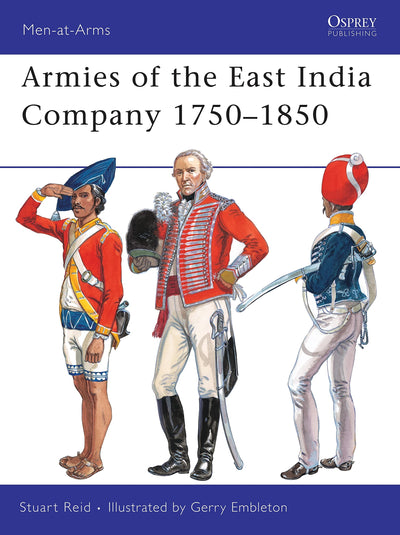 Armies of the East India Company 1750-1850 (Men-at-Arms)
