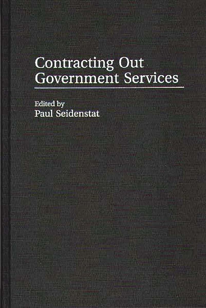 Contracting Out Government Services (Privatizing Government: An Interdisciplinary Series)