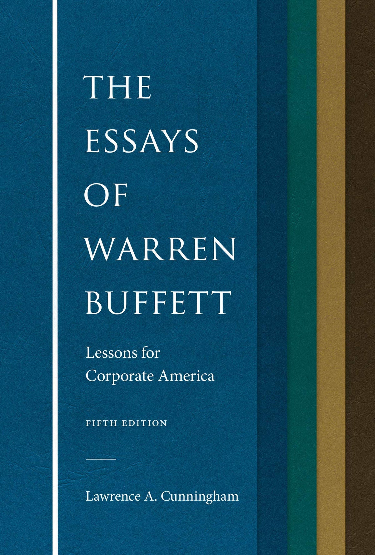The Essays of Warren Buffett: Lessons for Corporate America
