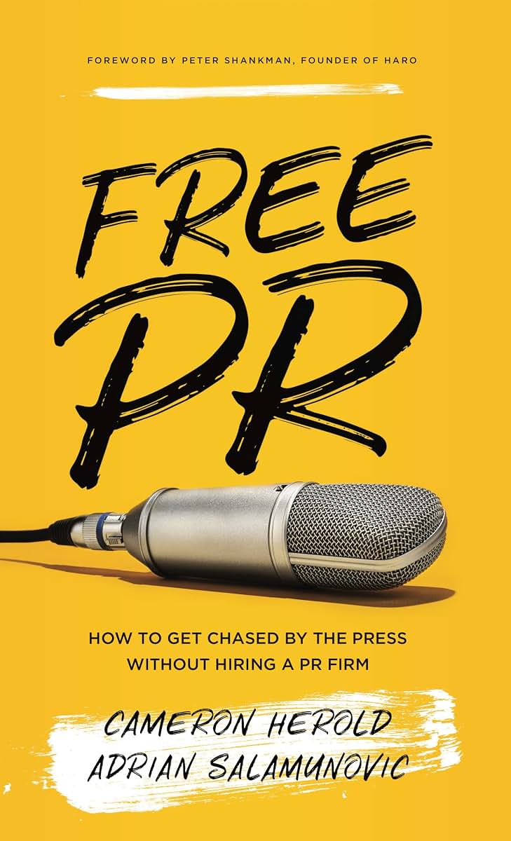 Free PR: How to Get Chased By The Press Without Hiring a PR Firm